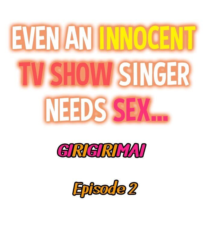 Even an Innocent TV Show Singer Needs Sex… Chapter 2 - Page 1