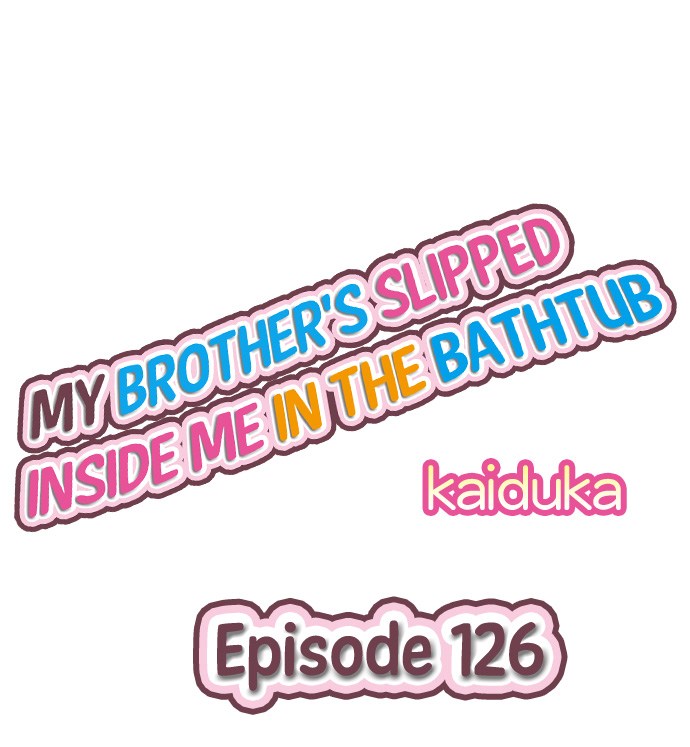 My Brother’s Slipped Inside Me in The Bathtub Chapter 126 - Page 1