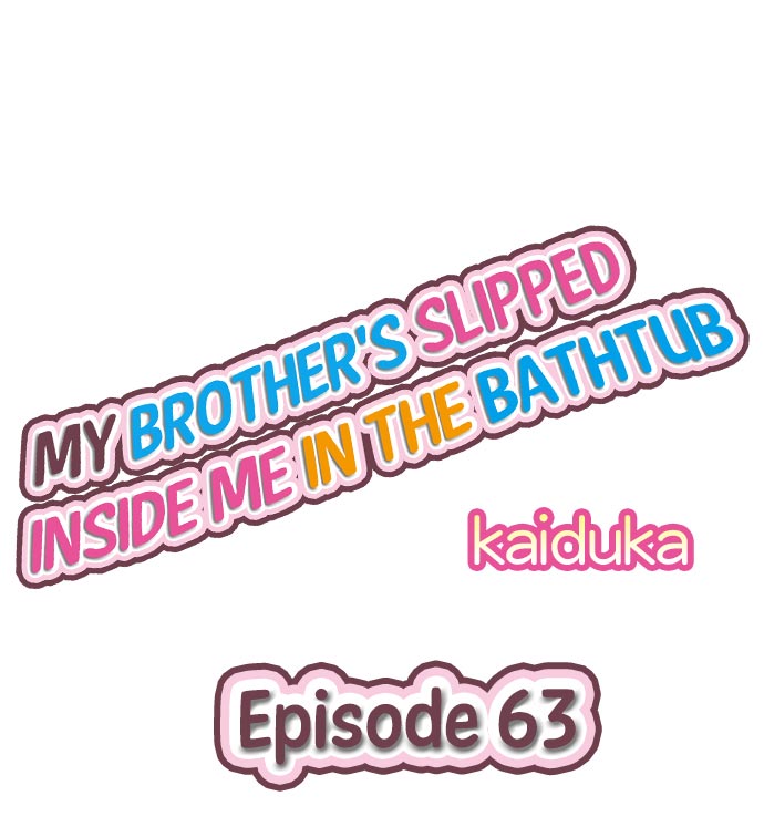 My Brother’s Slipped Inside Me in The Bathtub Chapter 63 - Page 1