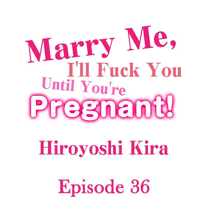 Marry Me, I’ll Fuck You Until You’re Pregnant! Chapter 36 - Page 1