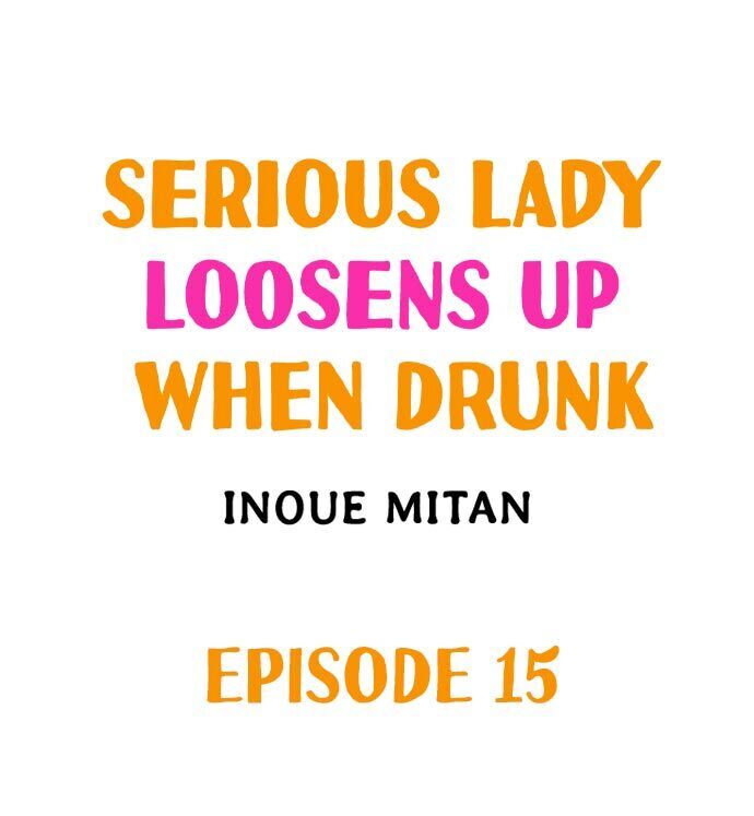 Serious Lady Loosens Up When Drunk Chapter 15 - Page 1