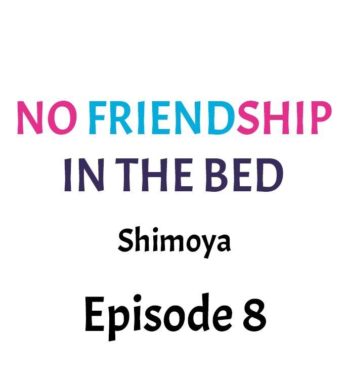 No Friendship in The Bed Chapter 8 - Page 1