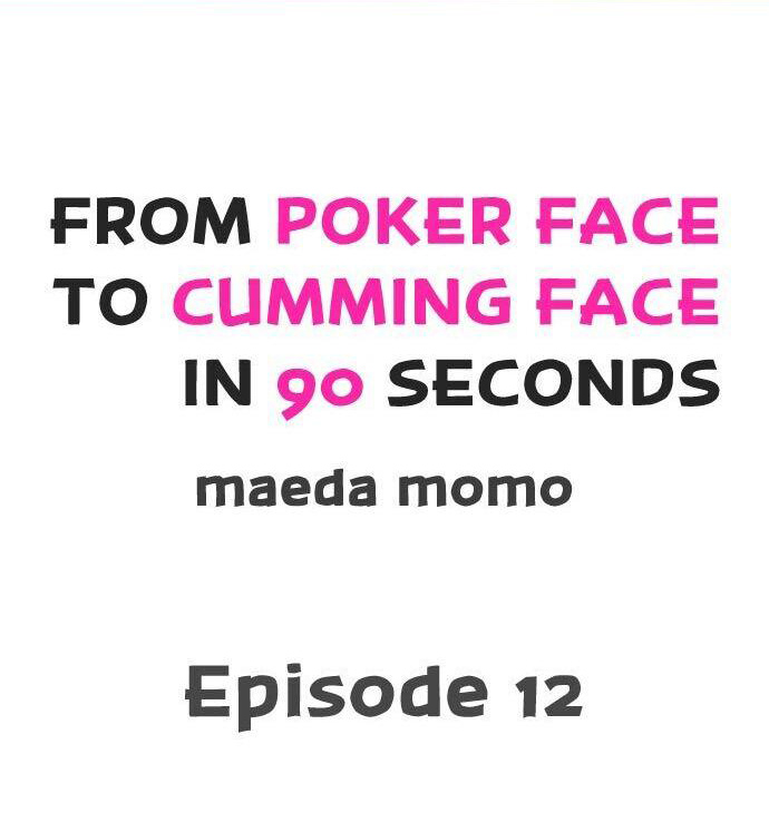 From Poker Face to Cumming Face in 90 Seconds Chapter 12 - Page 1