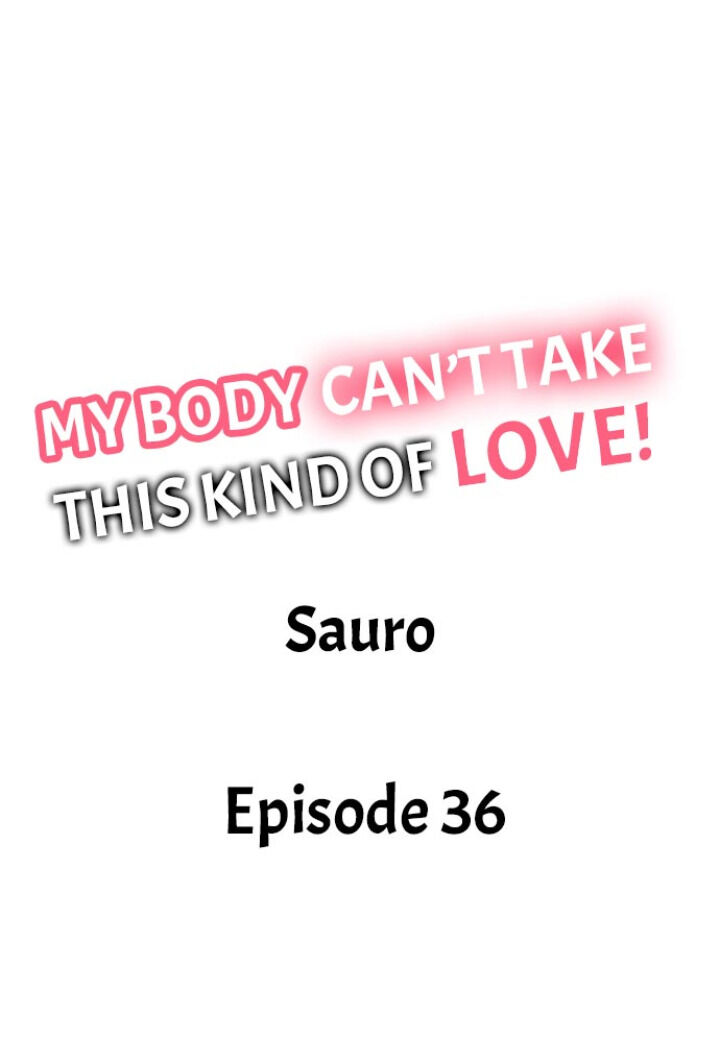 My Body Can’t Take This Kind of Love Chapter 36 - Page 1