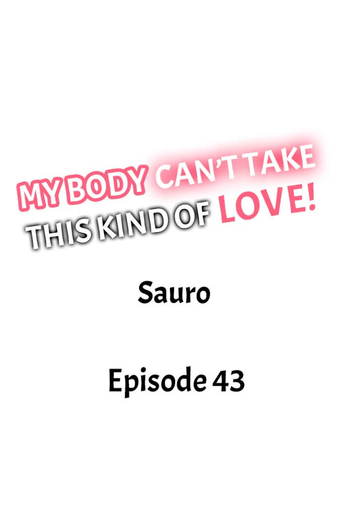 My Body Can’t Take This Kind of Love Chapter 43 - Page 1