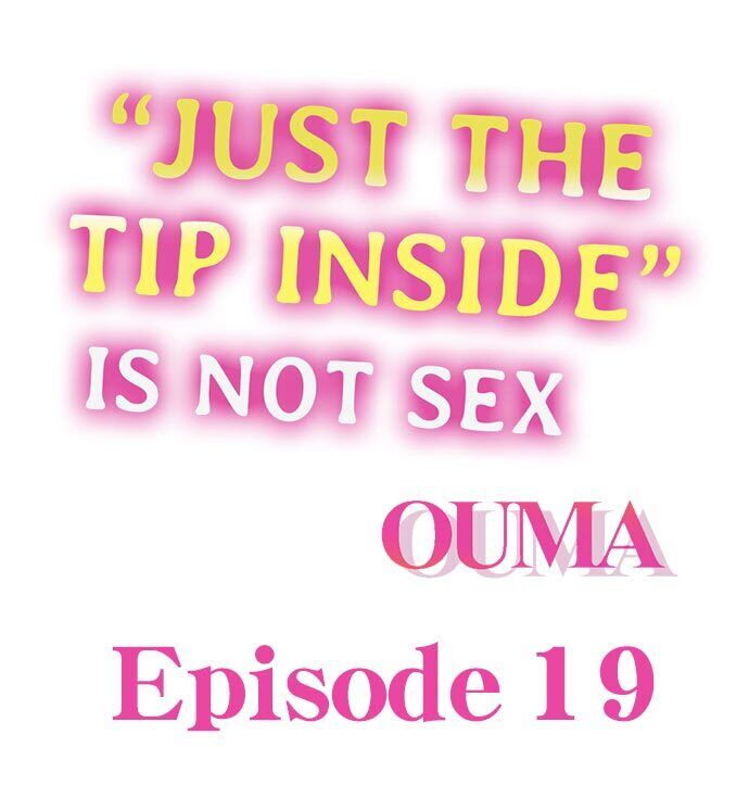 “Just The Tip Inside” is Not Sex Chapter 19 - Page 1