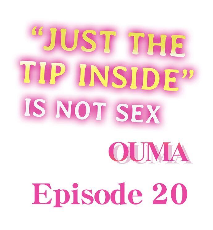 “Just The Tip Inside” is Not Sex Chapter 20 - Page 1