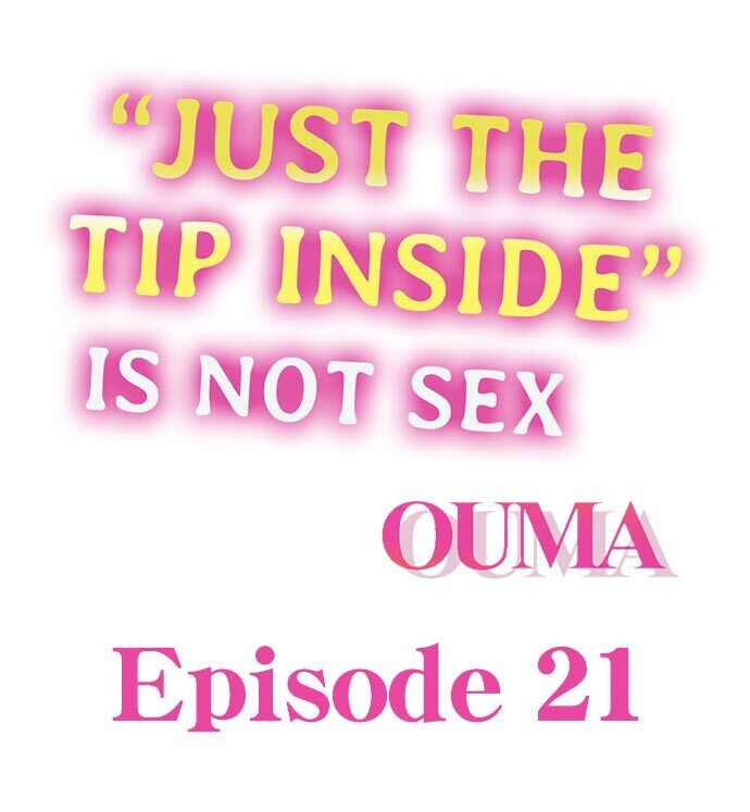 “Just The Tip Inside” is Not Sex Chapter 21 - Page 1