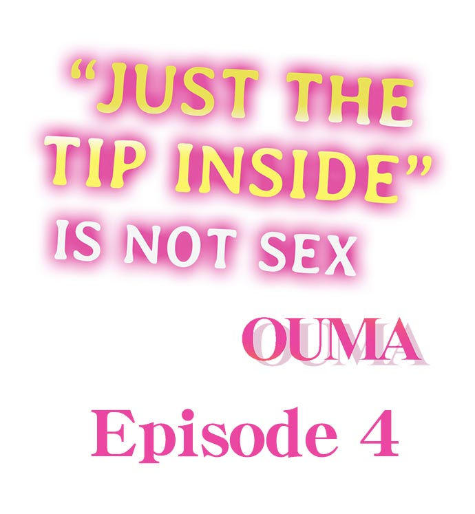 “Just The Tip Inside” is Not Sex Chapter 4 - Page 1