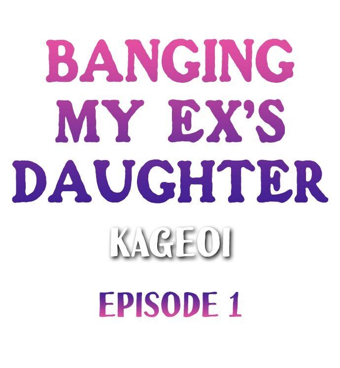 Banging My Ex’s Daughter Chapter 1 - Page 1