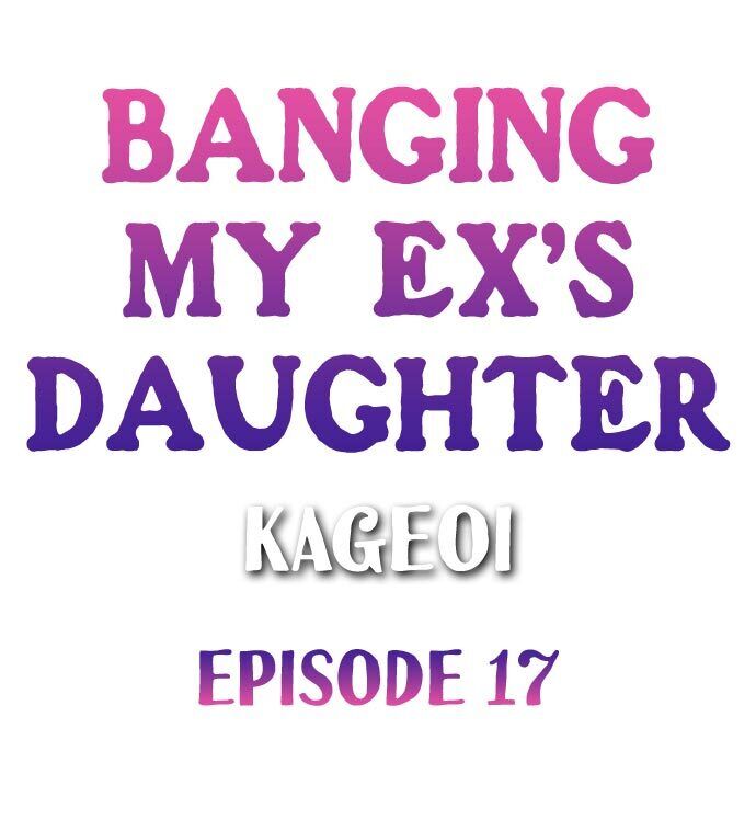 Banging My Ex’s Daughter Chapter 17 - Page 1