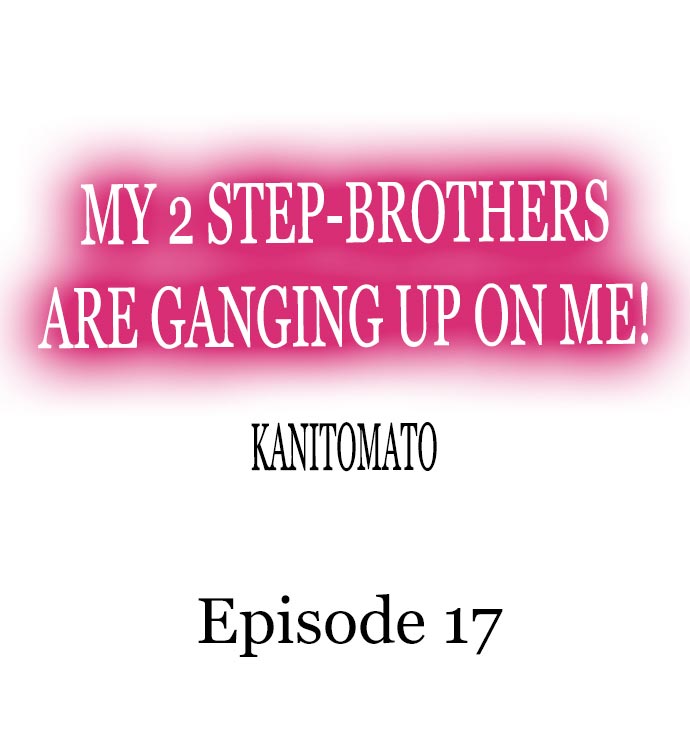 My 2 Step-Brothers are Ganging Up on Me! Chapter 17 - Page 1