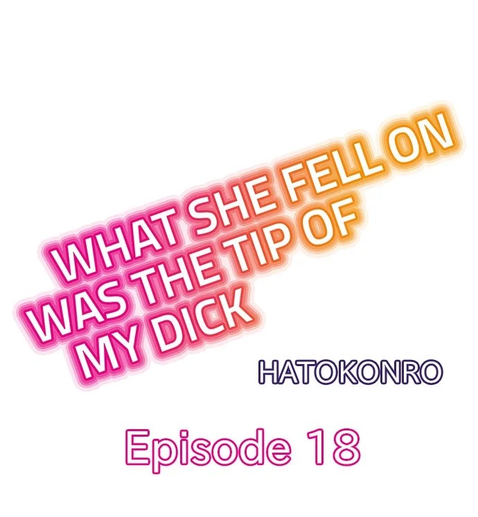 What She Fell On Was the Tip of My Dick Chapter 18 - Page 1