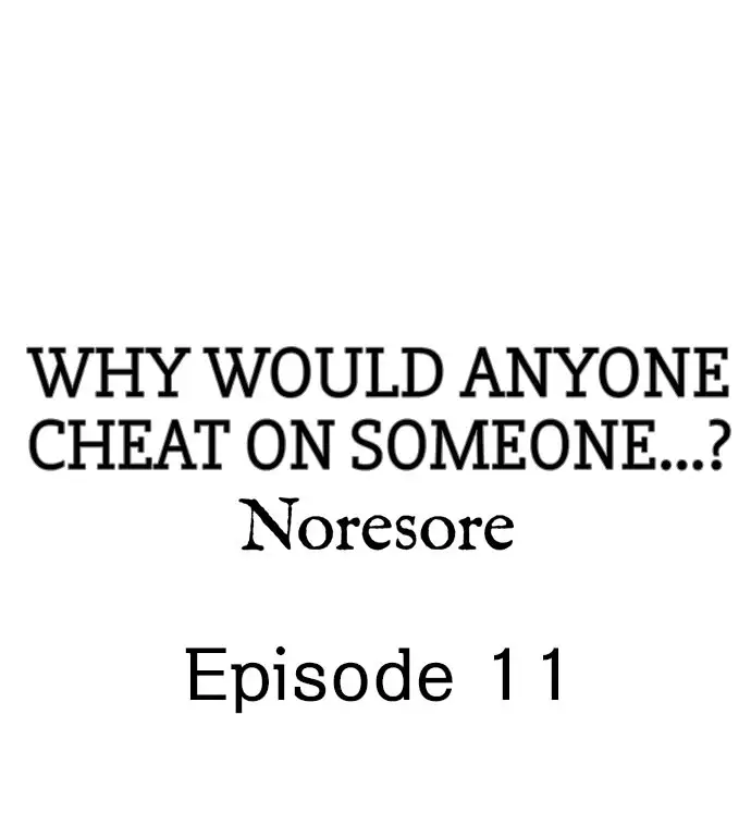 Why Would Anyone Cheat on Someone…? Chapter 11 - Page 1