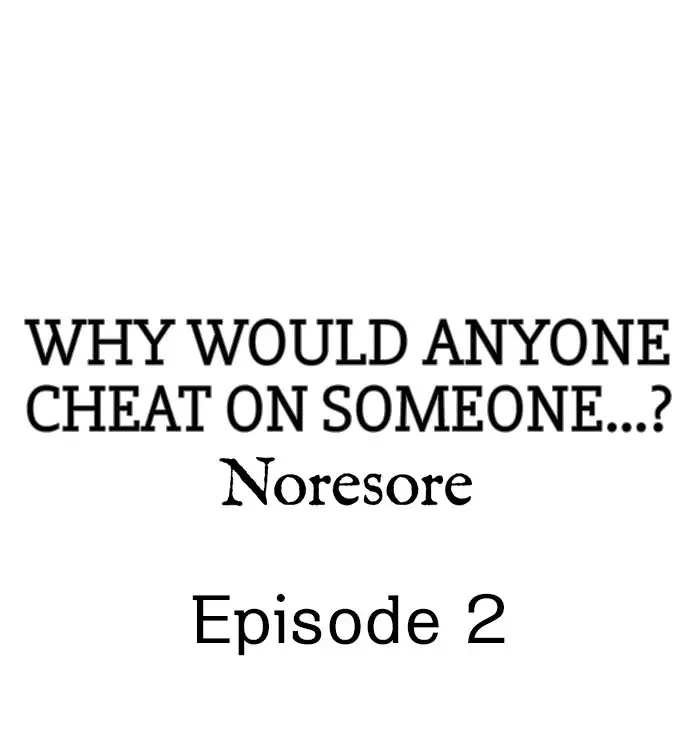 Why Would Anyone Cheat on Someone…? Chapter 2 - Page 1