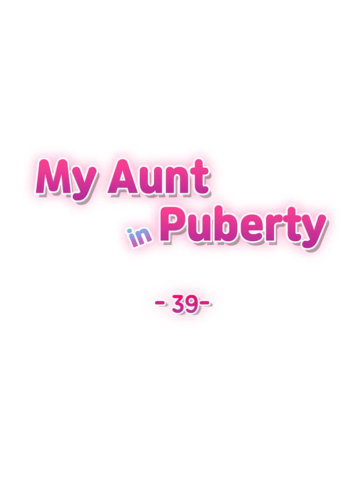 My Aunt in Puberty Chapter 39 - Page 5